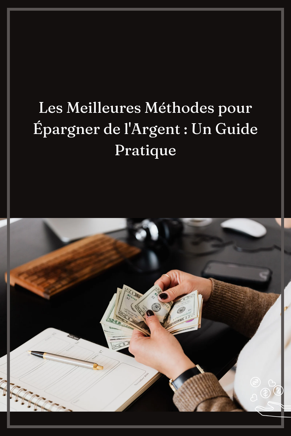 You are currently viewing Les Meilleures Méthodes pour Épargner de l’Argent : Un Guide Pratique